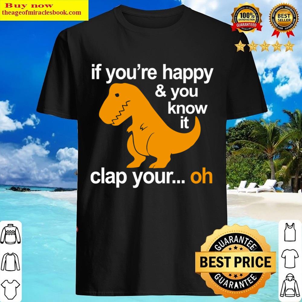 Trex Clap Your Hands Shirt