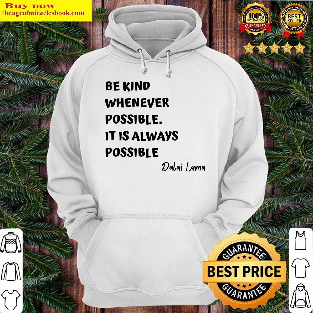 Alternative view of Be Kind Whenever Possible It Is Always Possible Shirt
