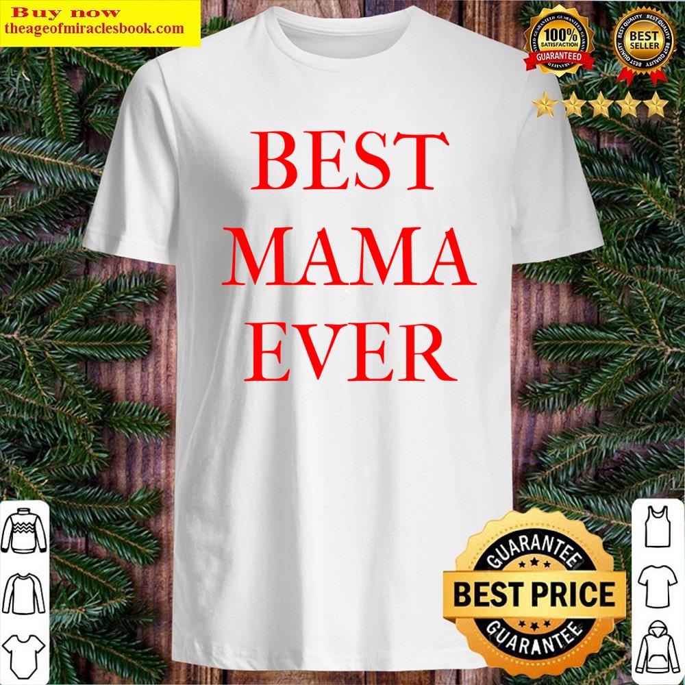 Best Mama Ever Shirt