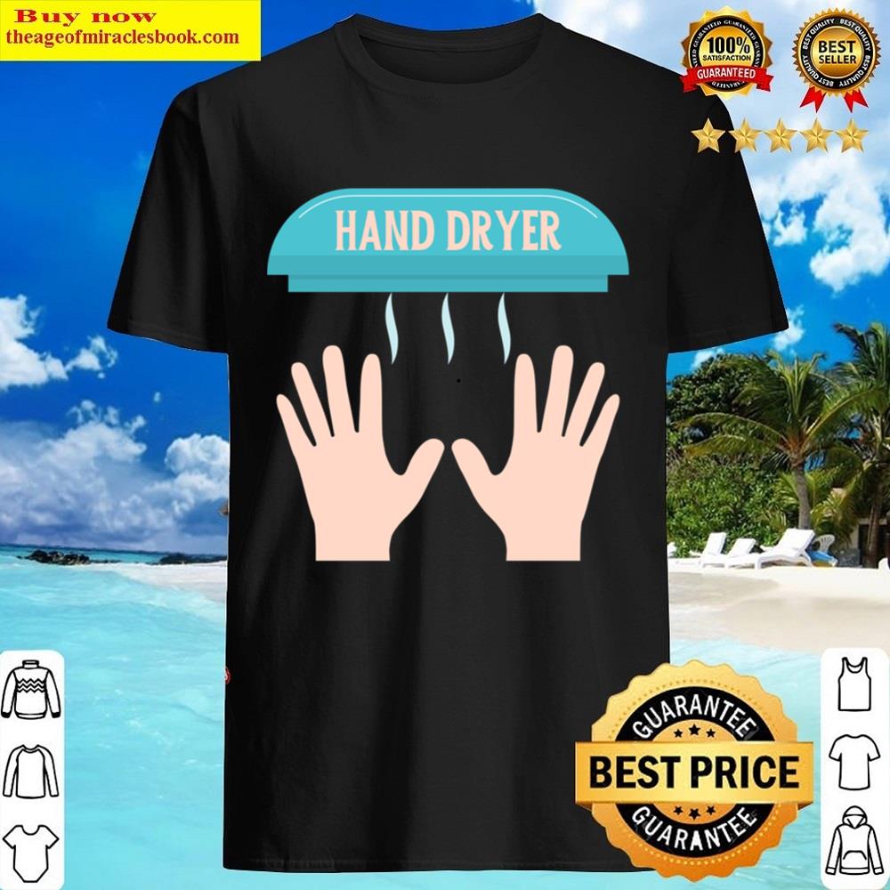 Hand Dryer Shirt