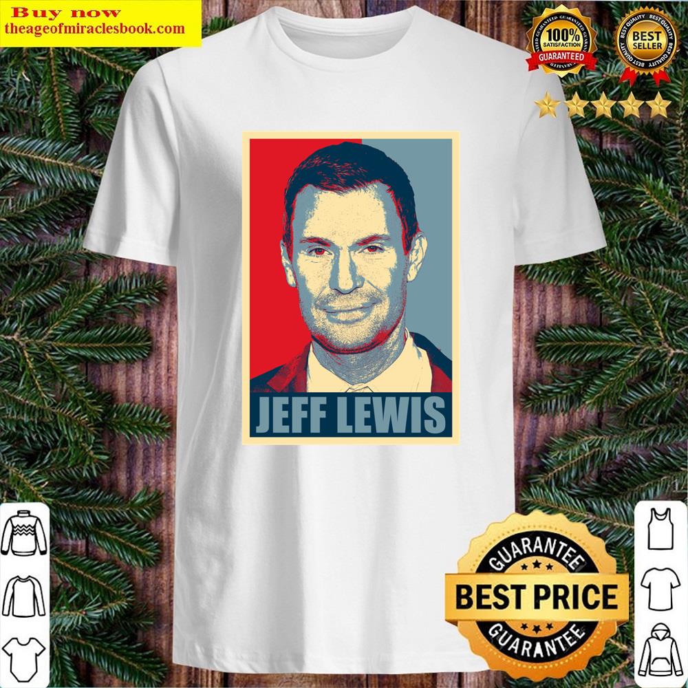 Jeff Lewis Hope Shirt