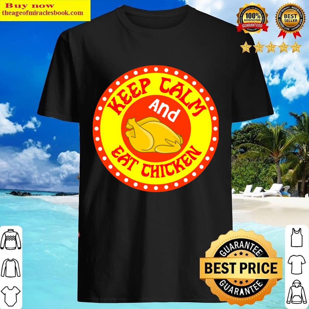 Keep Calm And Eat Chicken Essential Shirt