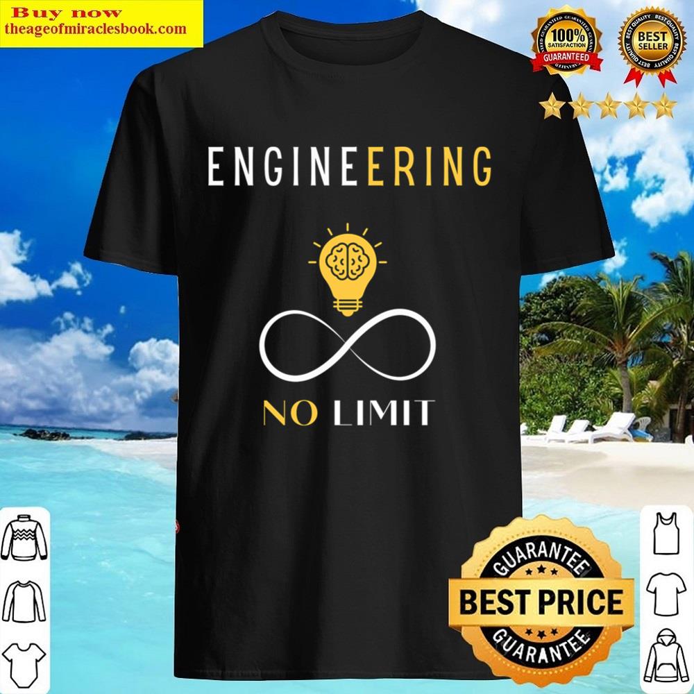 Engineering My Limit Engineering No Limit Shirt