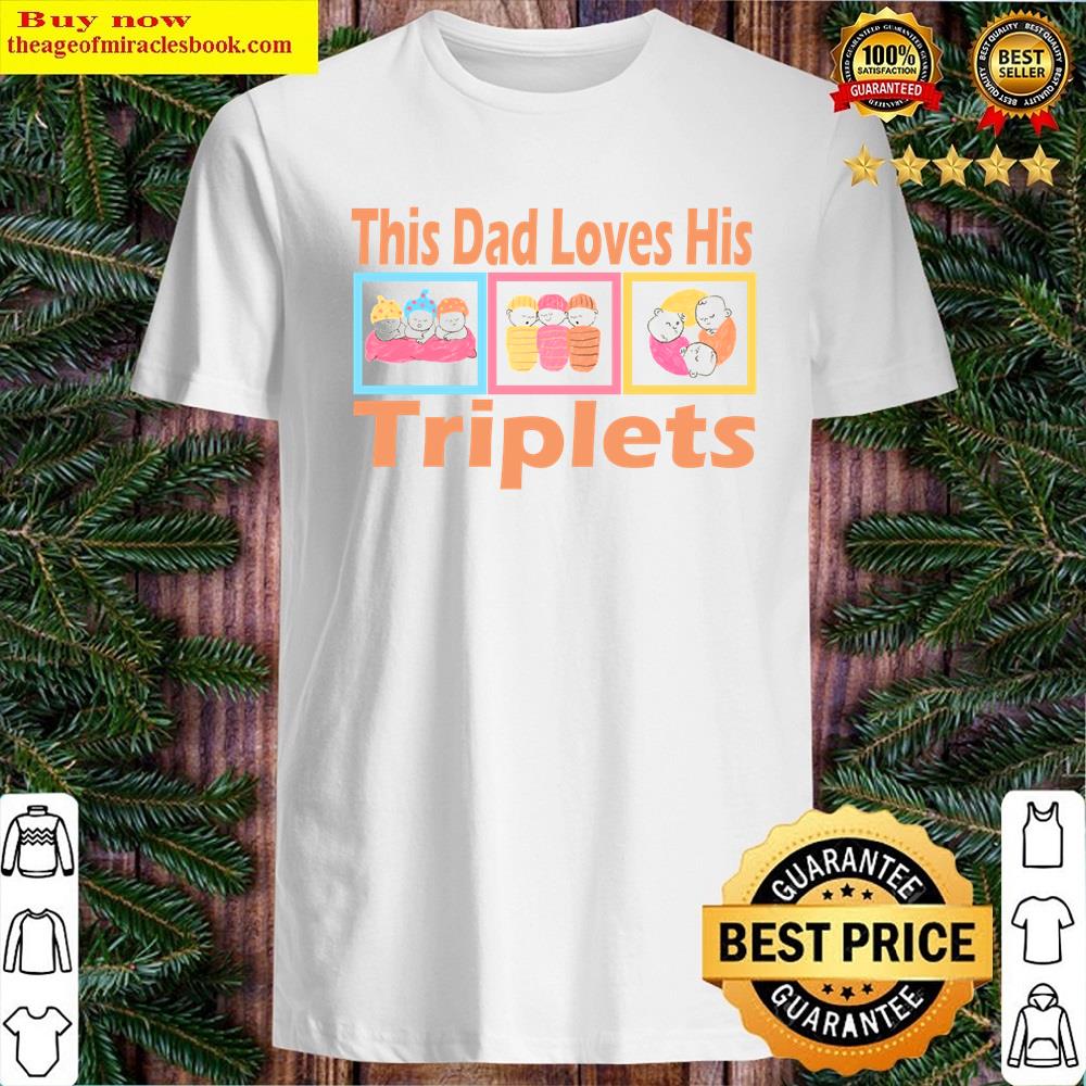This Dad Loves His Triplets Sticker Shirt