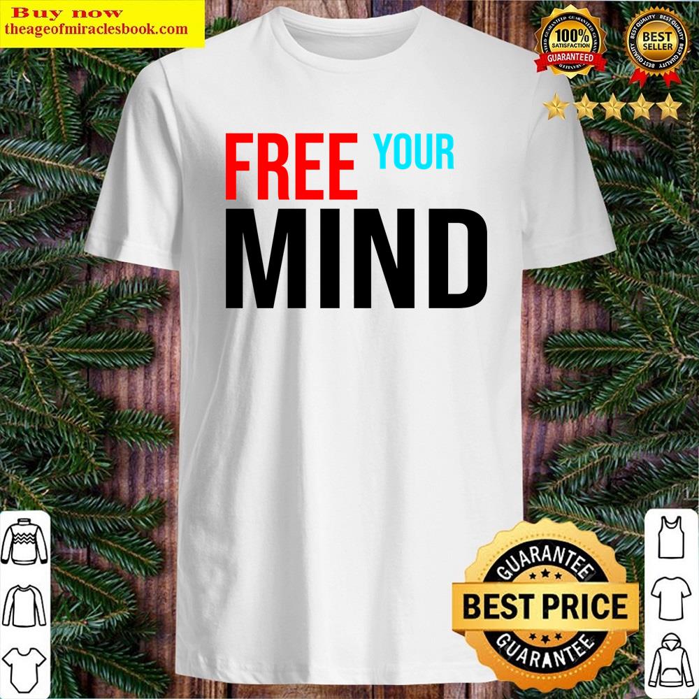 Free Your Mind Shirt