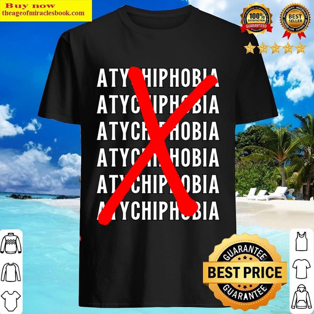 Conquer Atychiphobia Symptoms Distress Shirt Conquer Atychiphobia Symptoms Distress Shirt