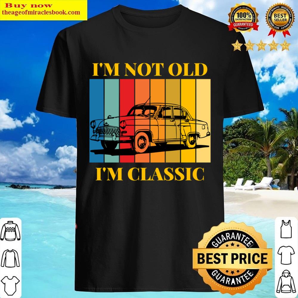 I’m Not Old I’m Set Collection Shirt