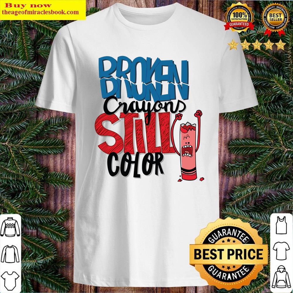 Broken Crayon Still Color Shirt