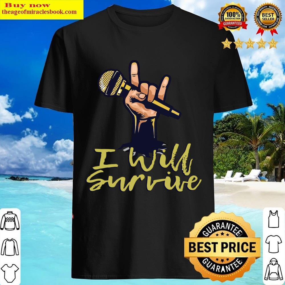 I Will Survive Shirt
