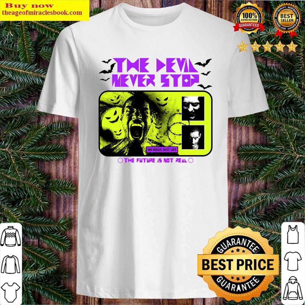 The Devil Never Stop Essential Shirt