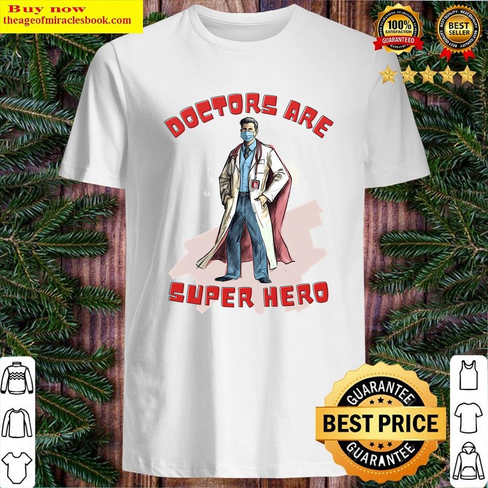 Doctors Are Super Heroes Shirt