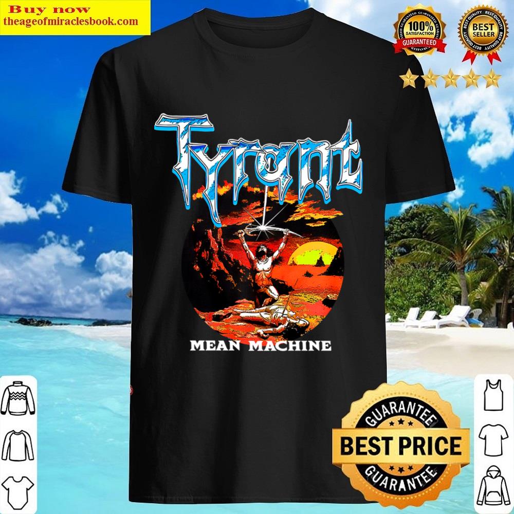Tyrant Mean Machine Shirt