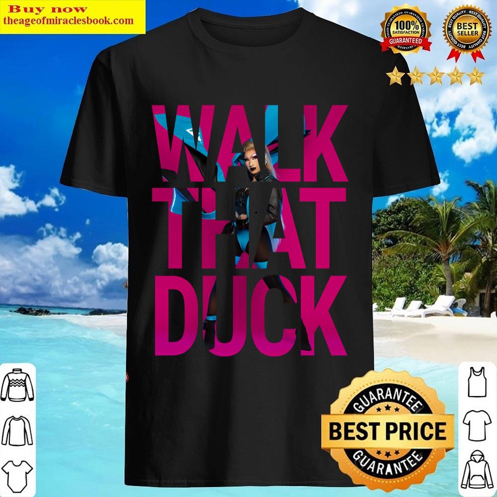 Walk That Duck Shirt