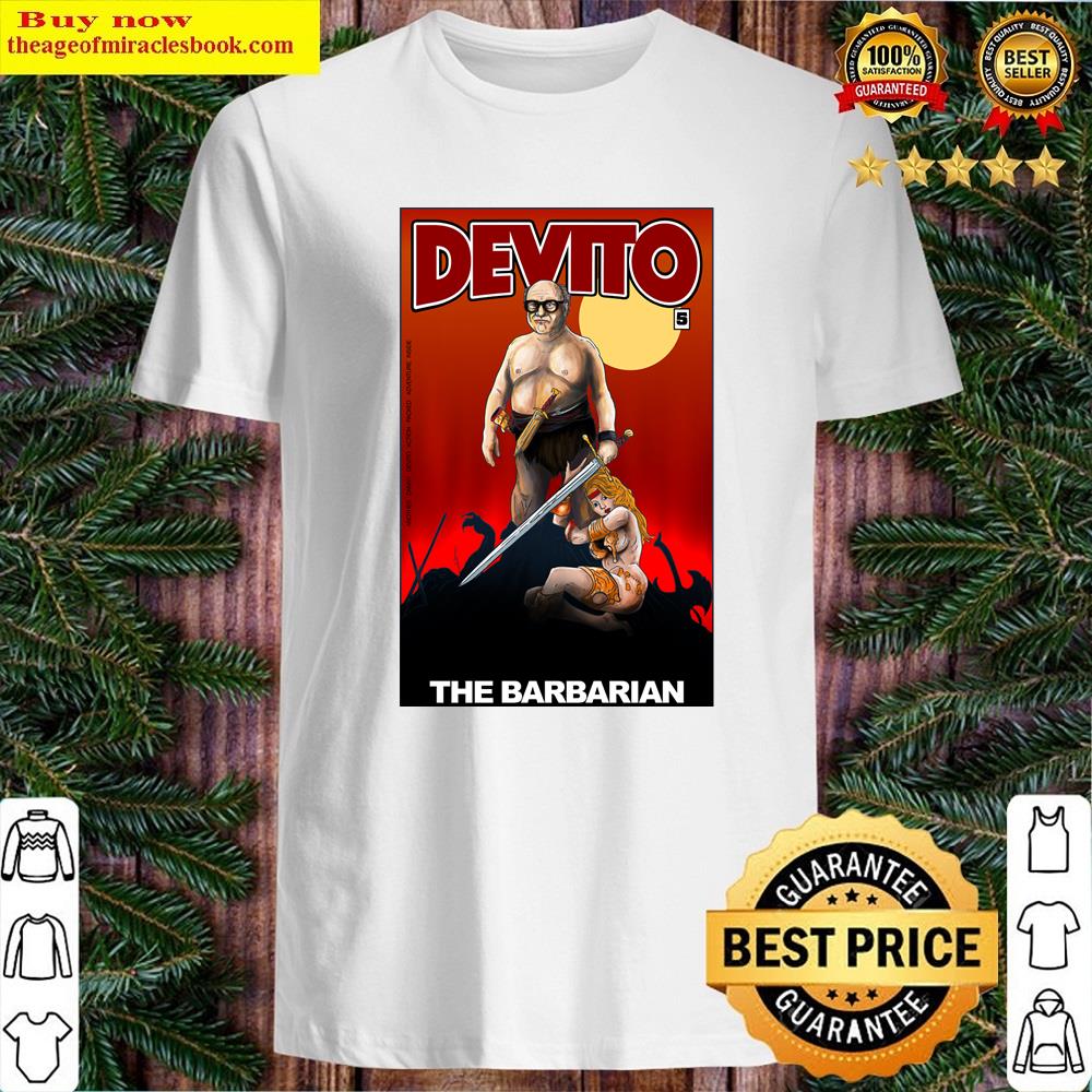 Danny Devito Is Conan The Barbarian Shirt