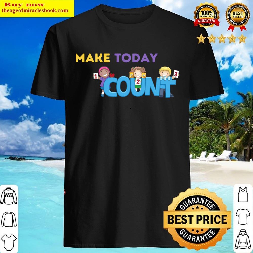 Make Today Count Essential Shirt
