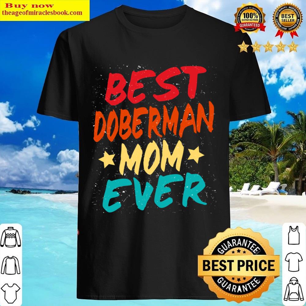 Best Doberman Mom Ever Shirt