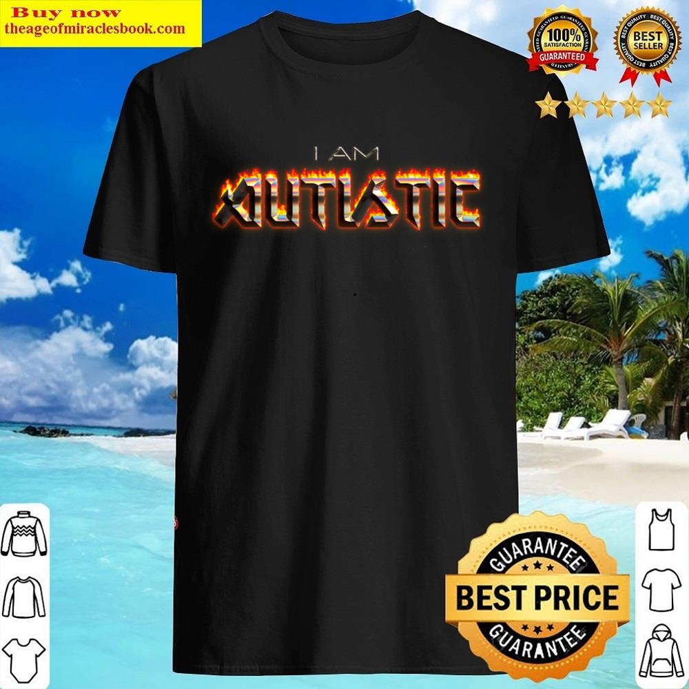 I Am Autistic Shirt