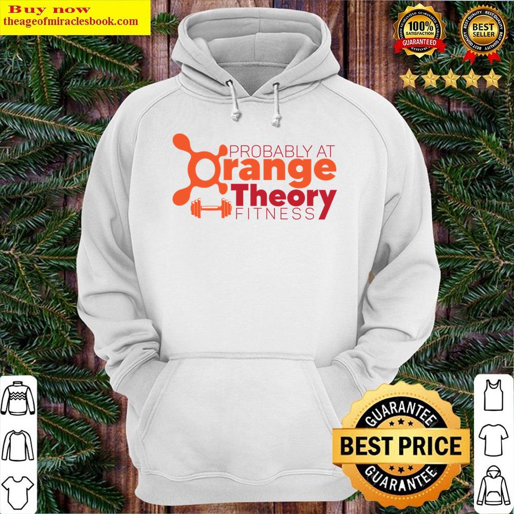 Alternative view of Probably At Orange Theory Shirt