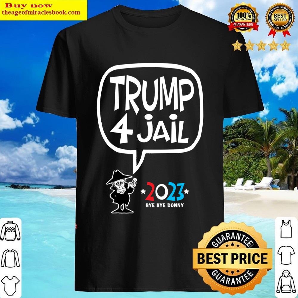 Trump 4 Jail Shirt