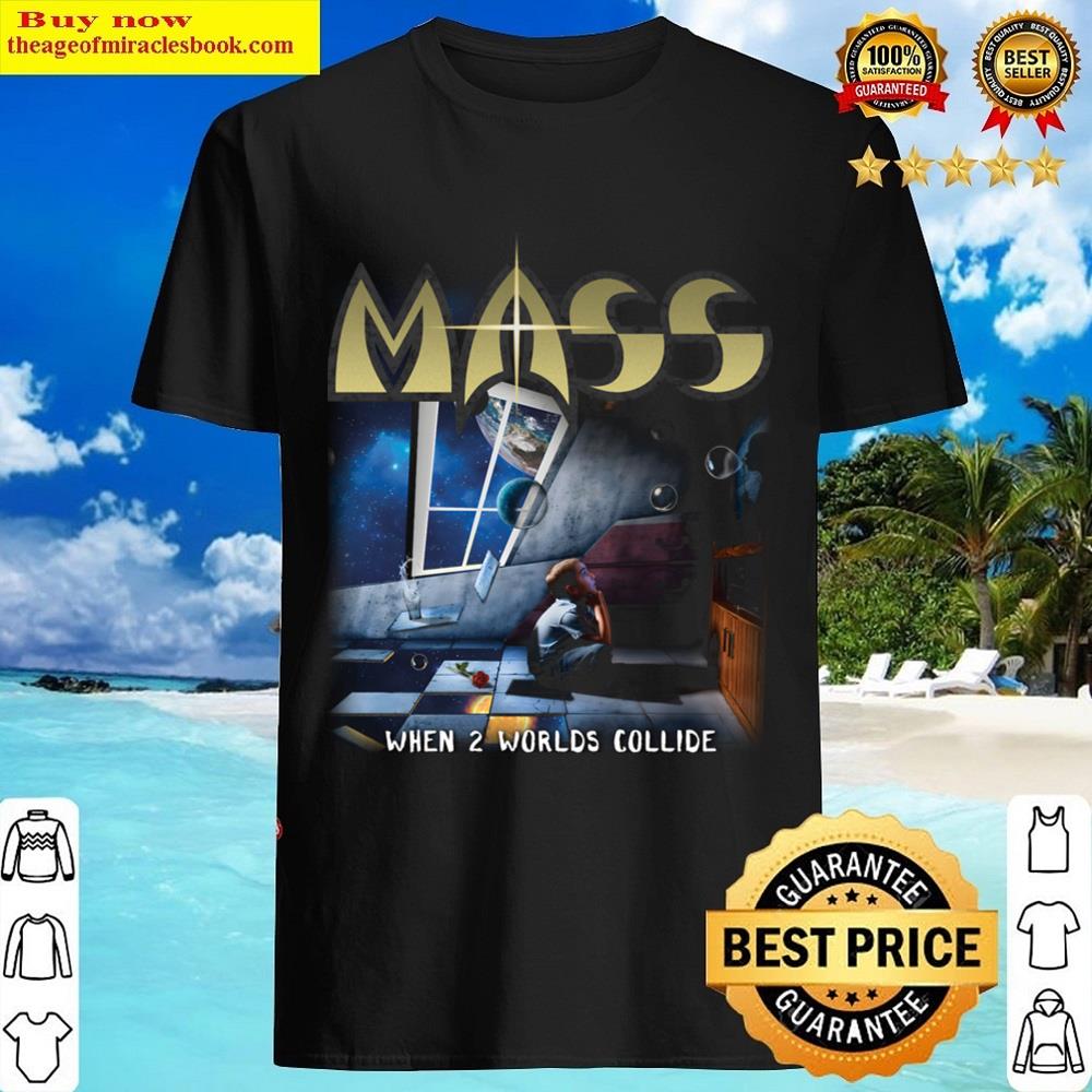 Mass When 2 Worlds Collide Essential Shirt