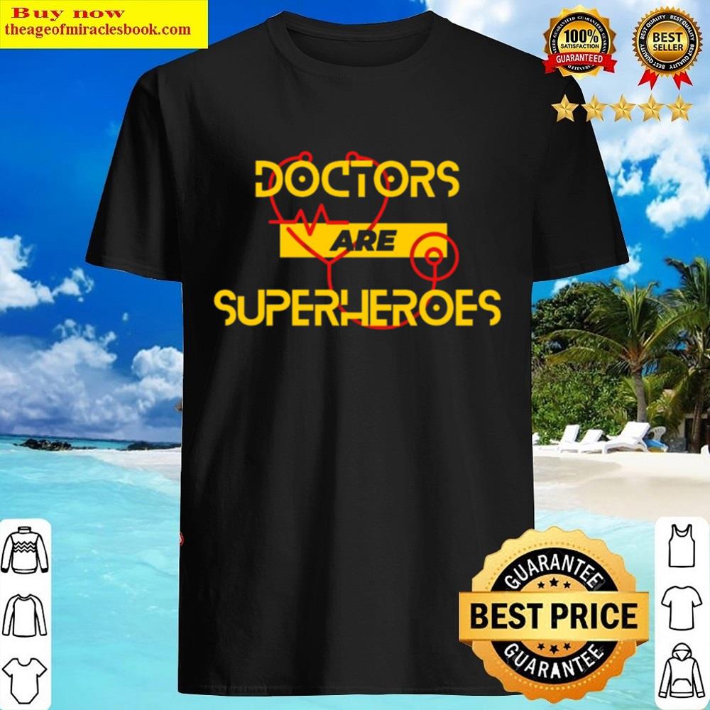 Doctors Are Super Heroes Shirt