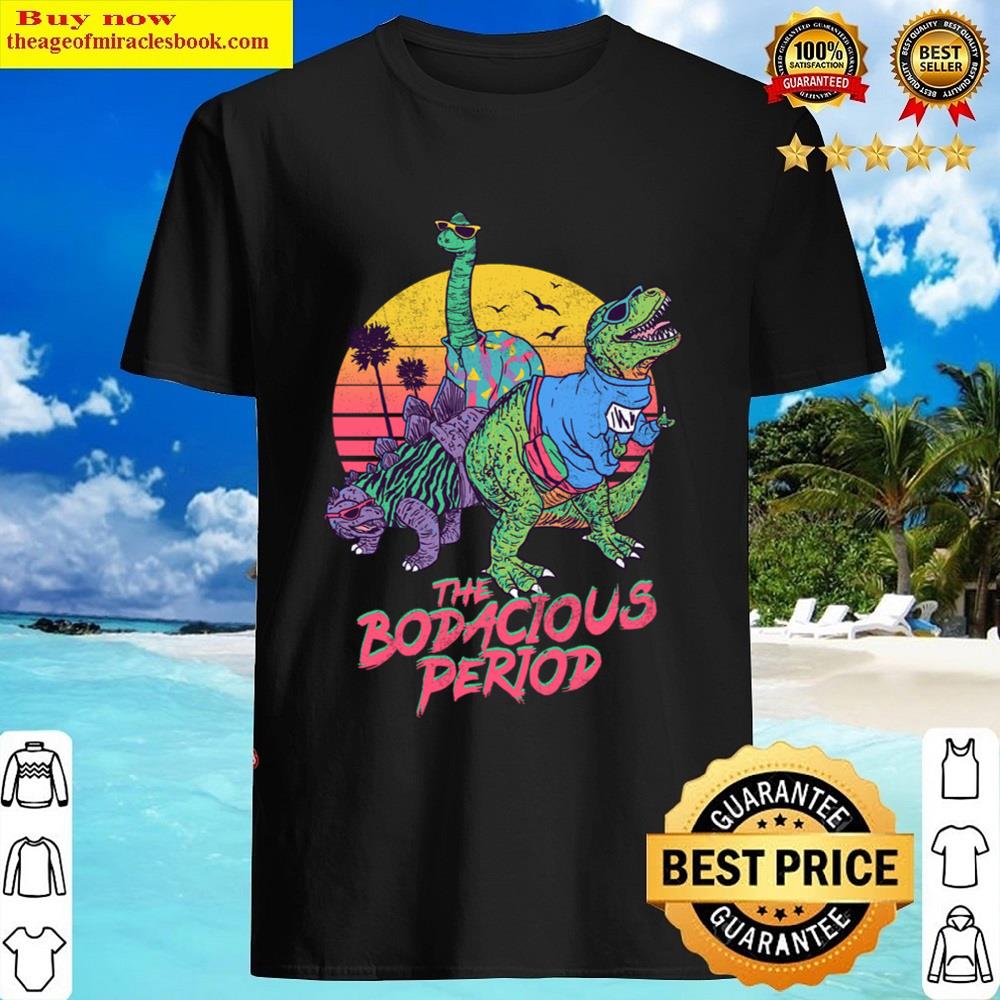 The Bodacious Period Essential Shirt