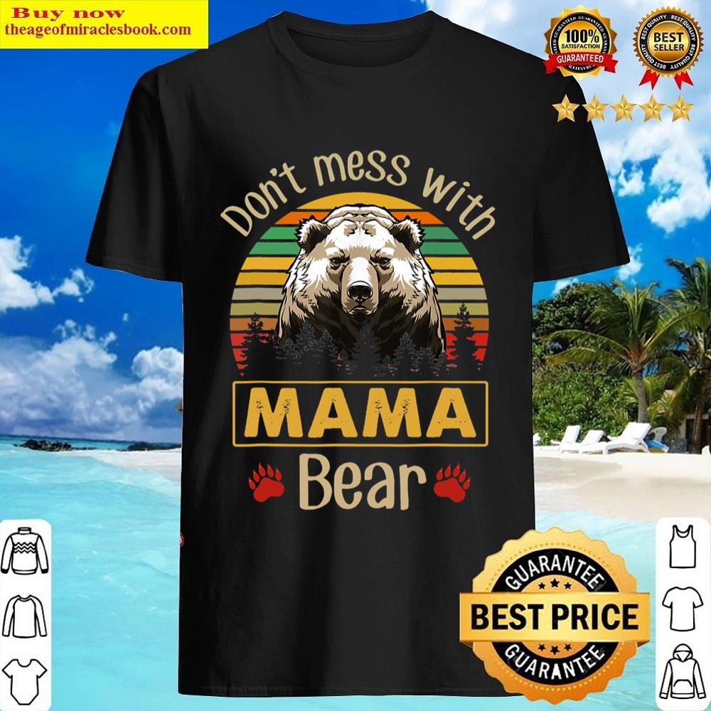 Don’t Mess With Mama Bear Shirt