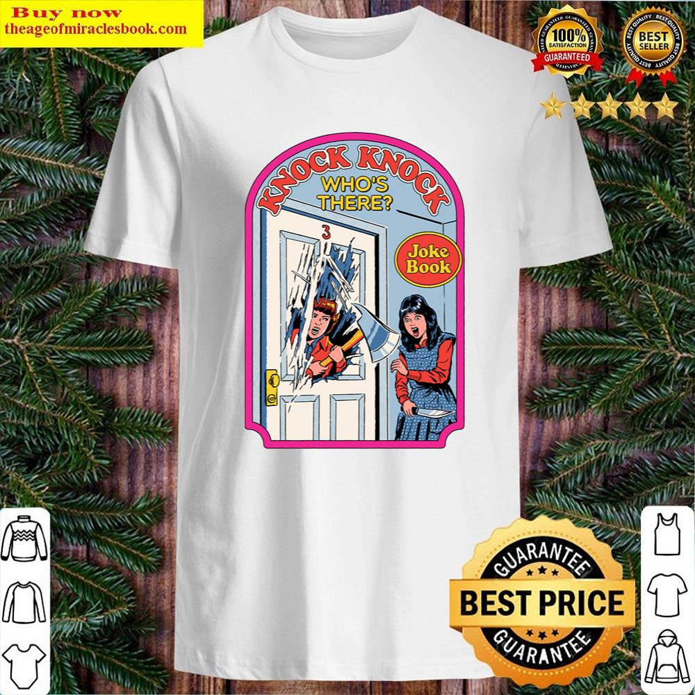 Knock Knock Who’s There Shirt