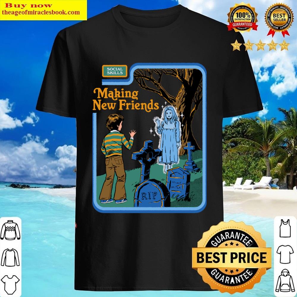 Making New Friends Shirt