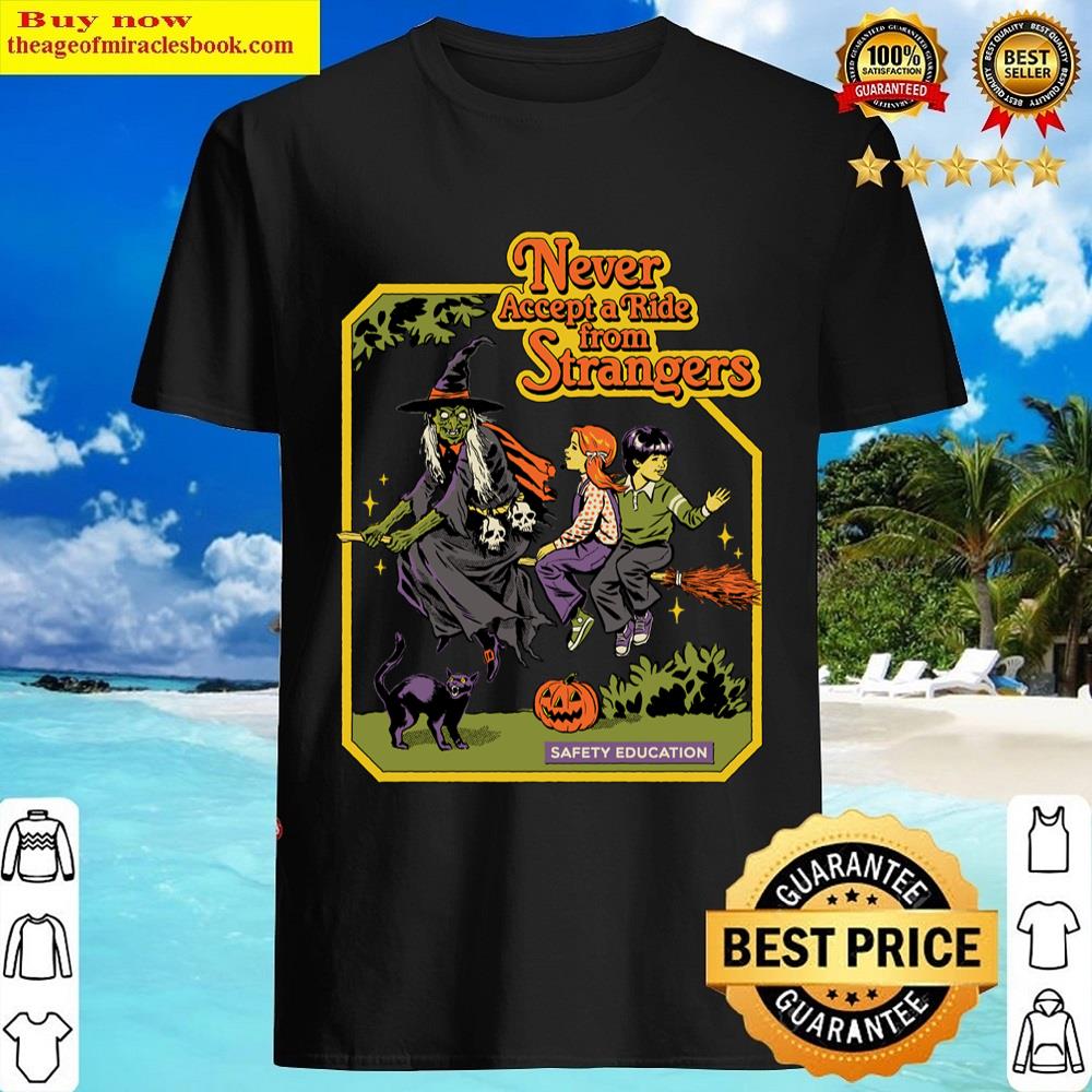 Never Accept A Ride Shirt