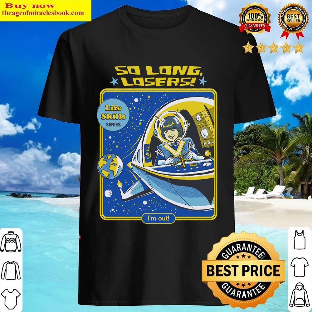 So Long Losers Shirt