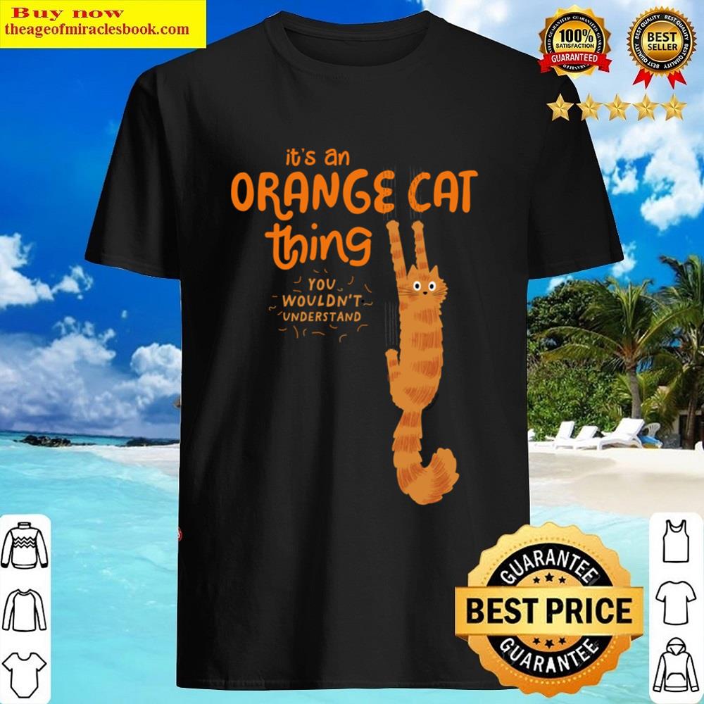 It’s An Orange Cat Thing Shirt
