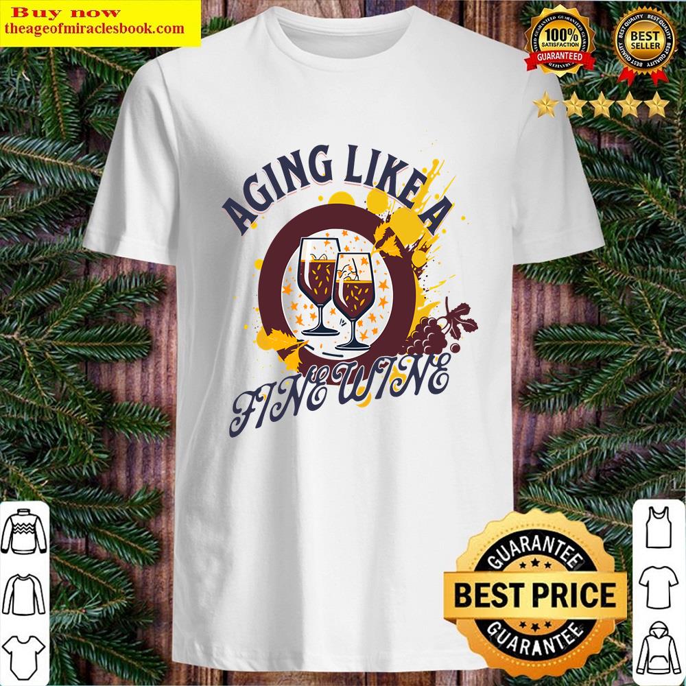 Aging Like A Fine Wine Essential Shirt