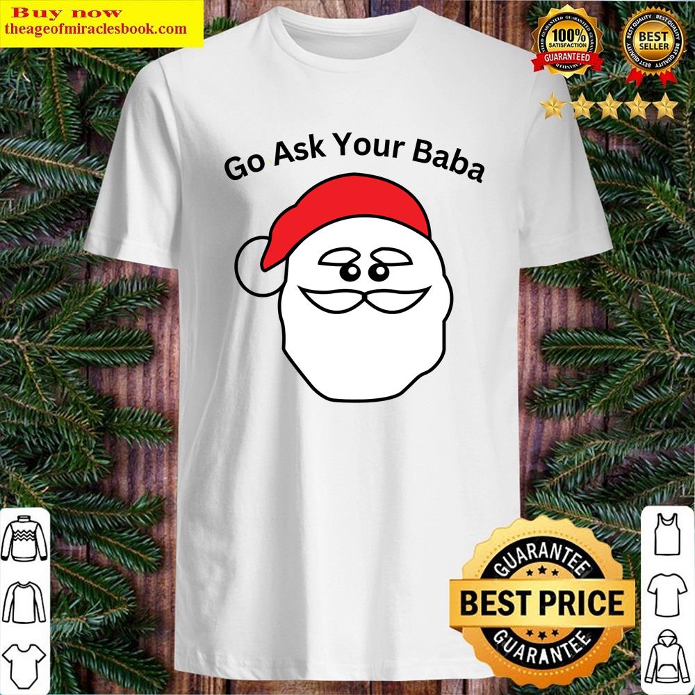 Go Ask Your Baba Essential Shirt