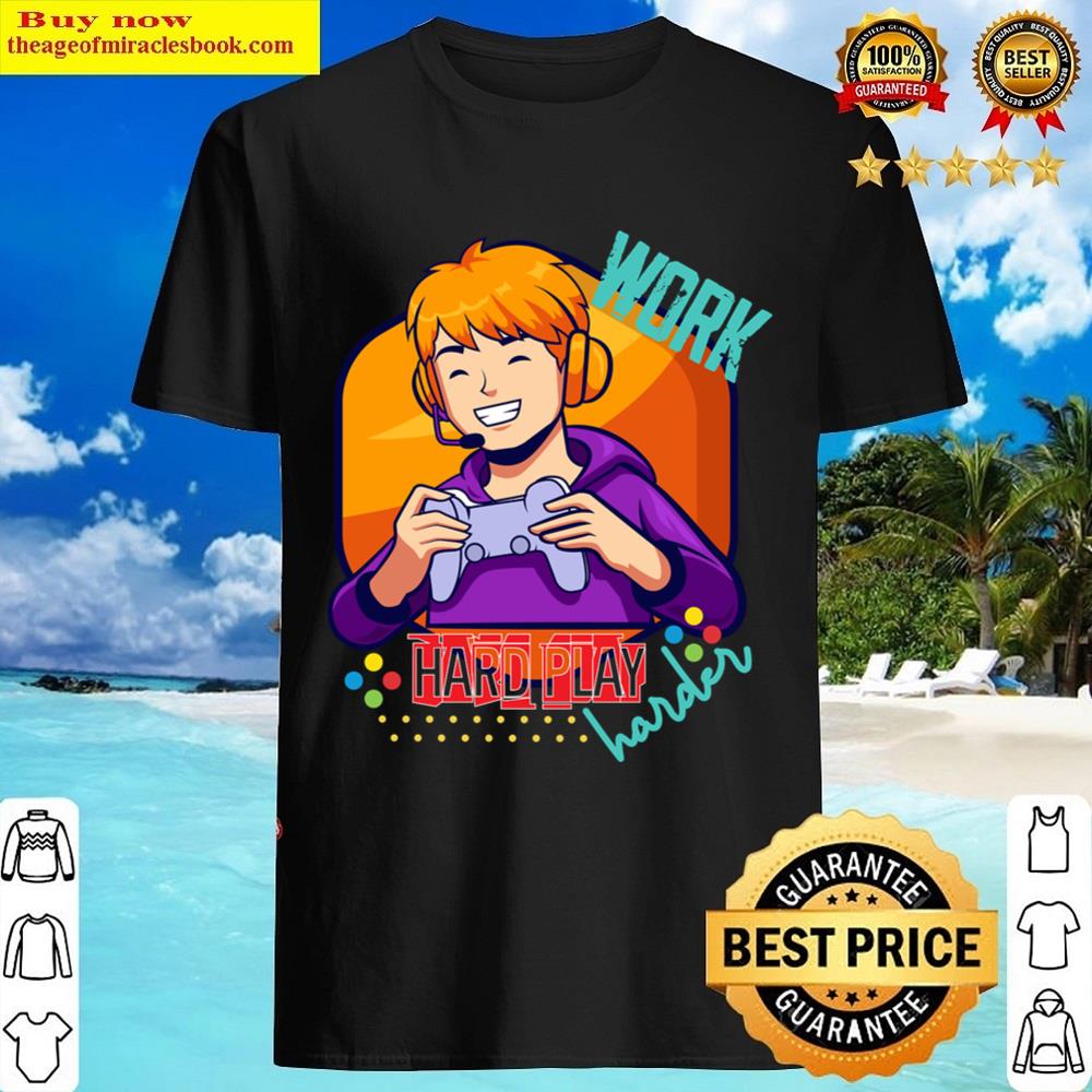 Work Hard Play Harder Shirt