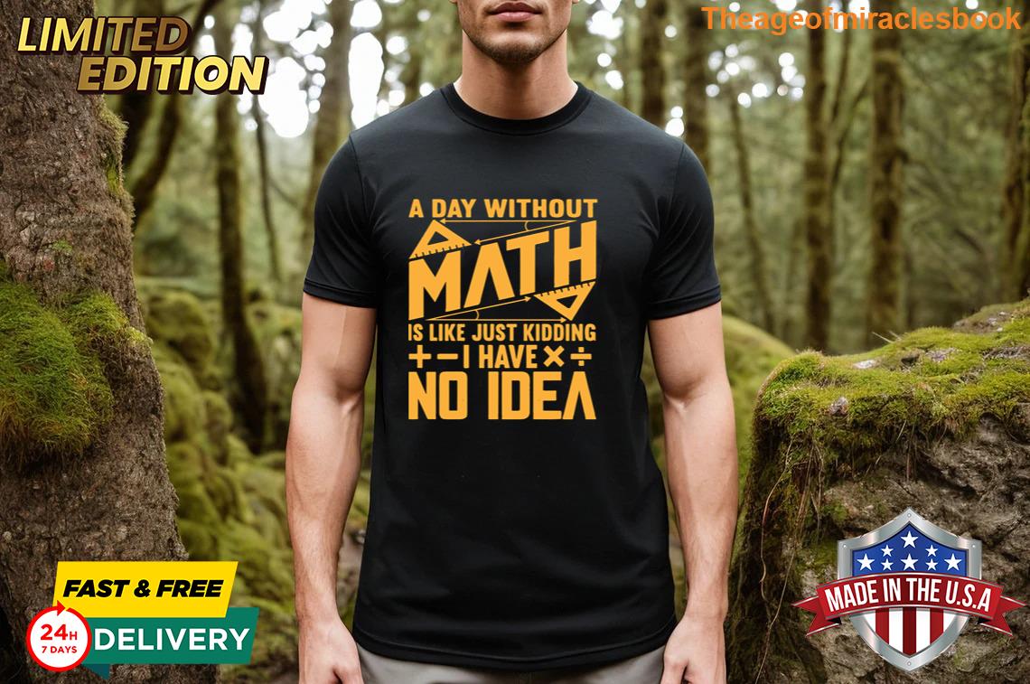 Awesome Funny Math Gift A Day Without Math Math Teacher Gift Math Teacher Mathematics Vintage T-shirt