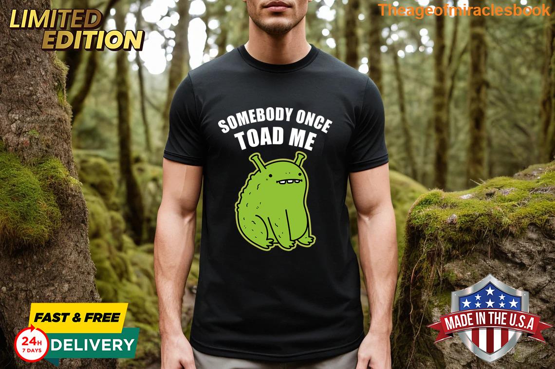 Lovely Somebody Once Toad Me Amphibian Pun Dark Version Embroidered T-shirt