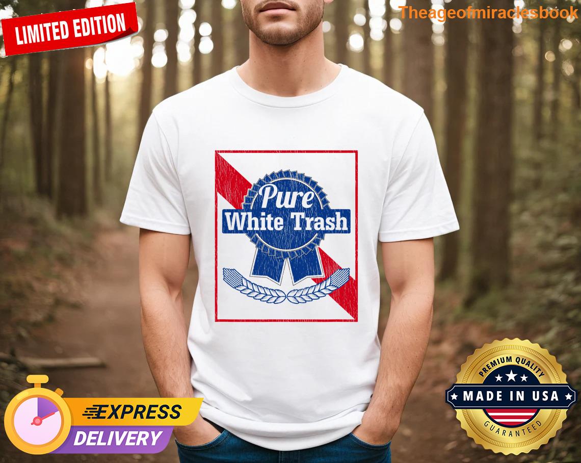 Dazzling Funny Redneck Pure White Trash On sale T-shirt