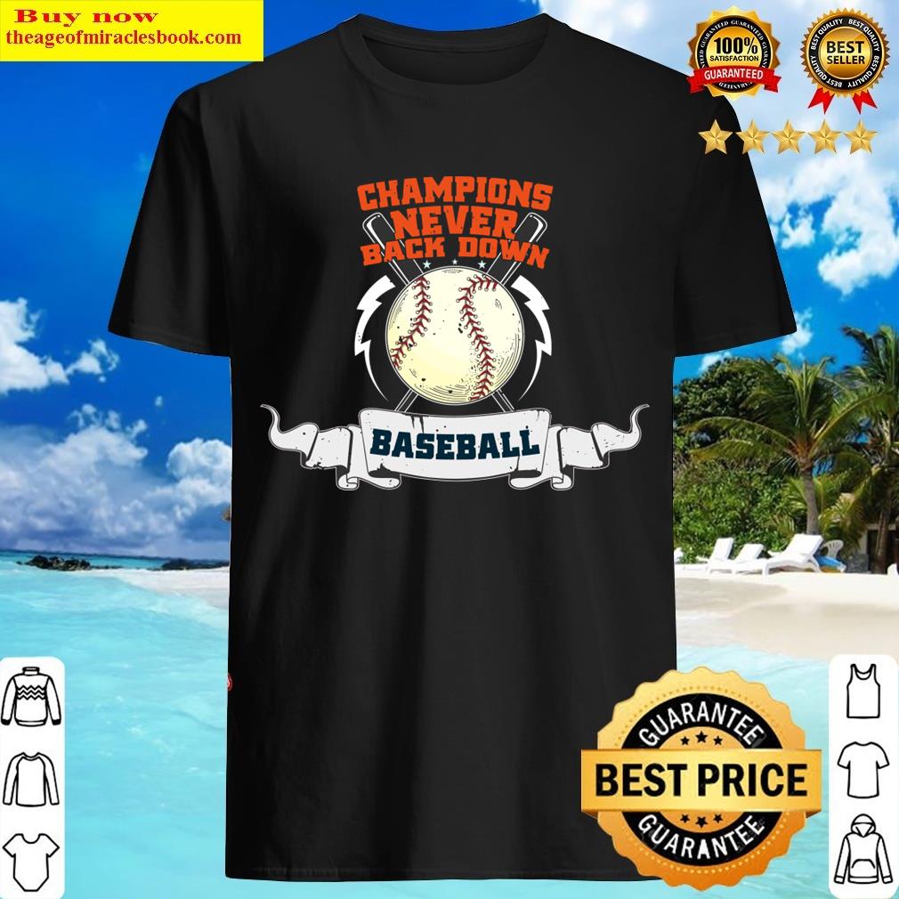 Champions Never Back Down Baseball T-shirt