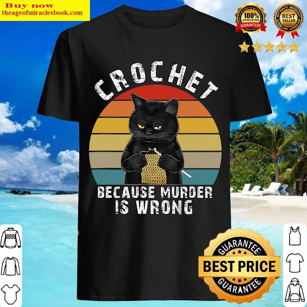 Crochet Because Murder Is Wrong Funny Cat T-shirt