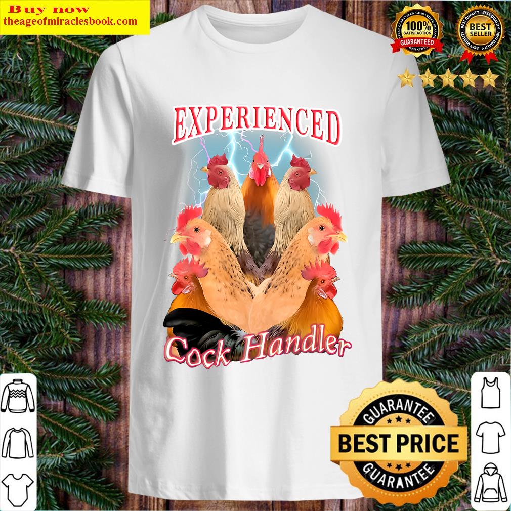 Experienced Cock Handler T-shirt