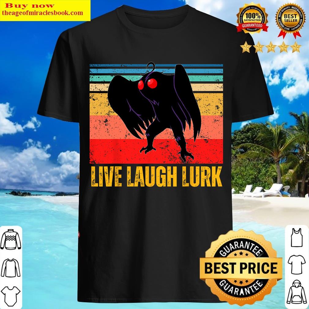 Mothman Live Laugh Lurk T-shirt