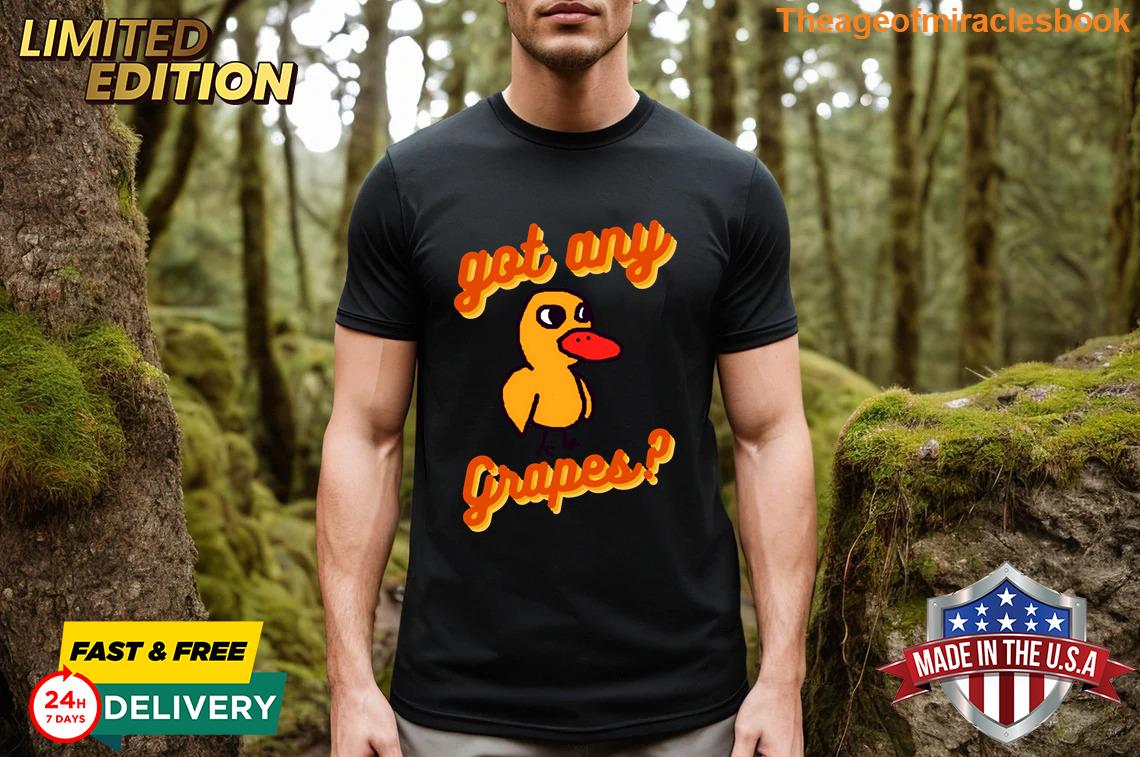 Got Any Grapes T-shirt