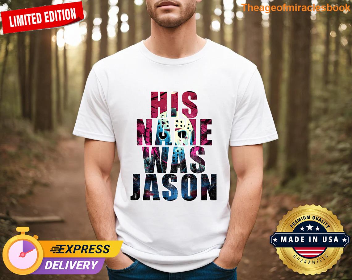 His Name Was Jason T-shirt His Name Was Jason T-shirt
