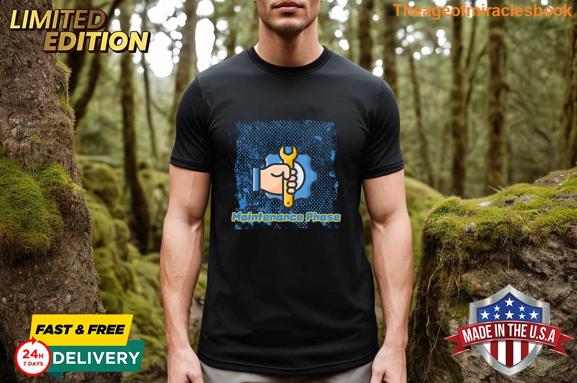 Maintenance Phase Funny Cartoon T-shirt