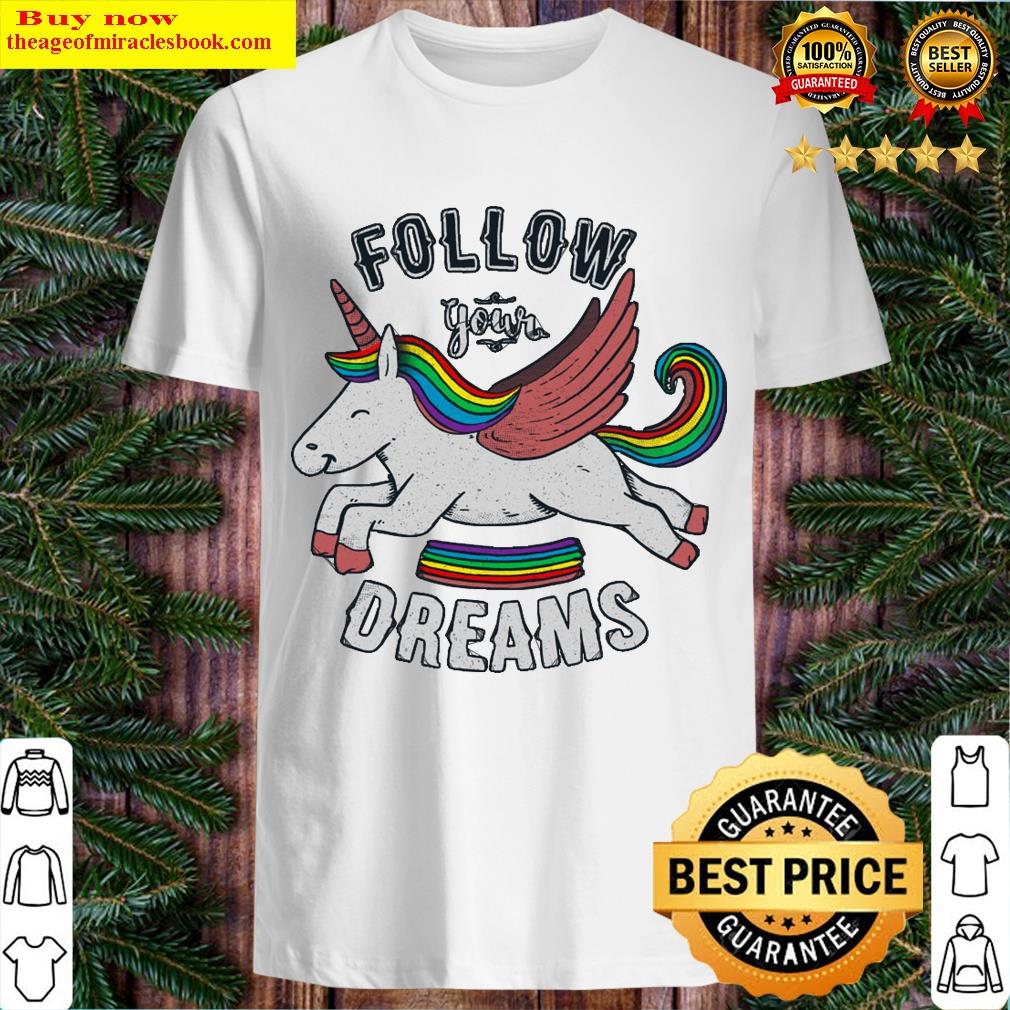 Follow Your Dreams T-shirt