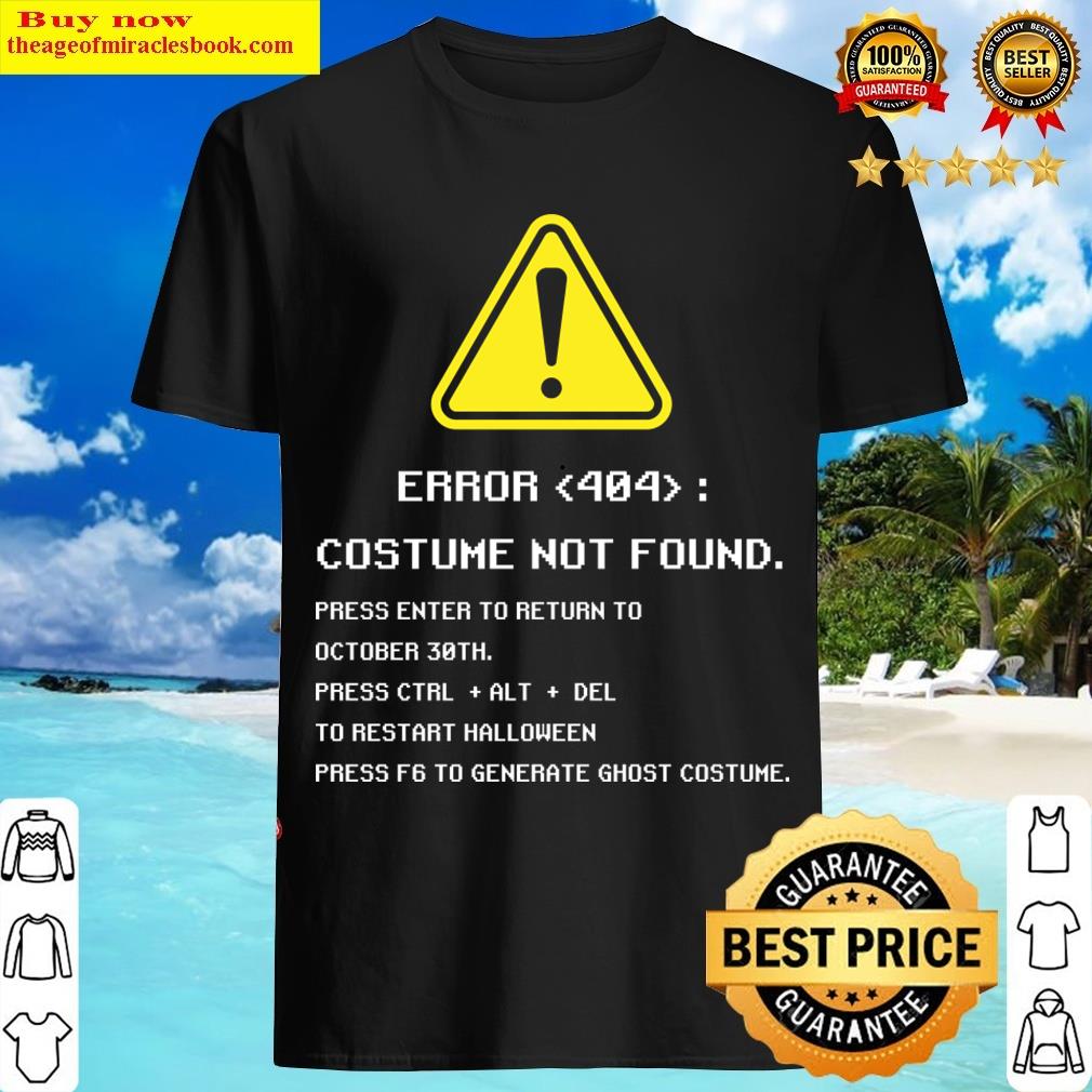 404 Error Costume Not Found Nerdy Geek Funny Computer T-shirt