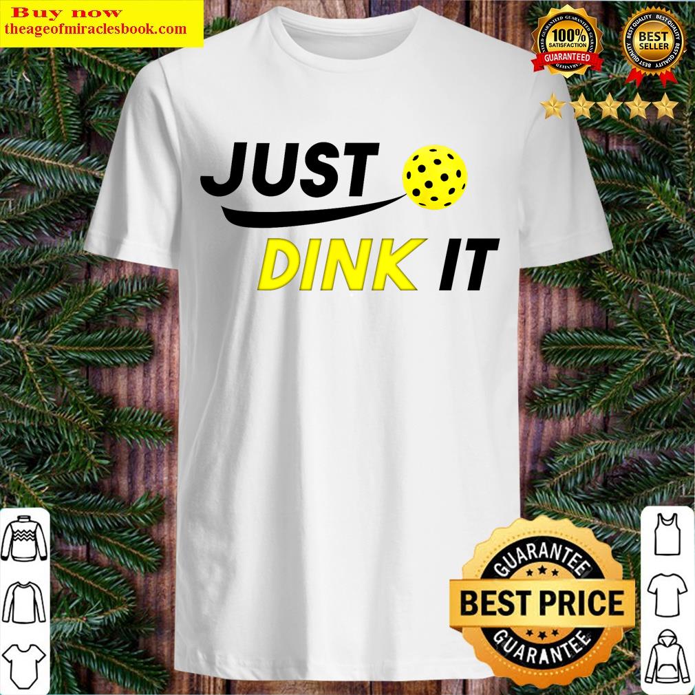 Just Dink It Pickleball T-shirt