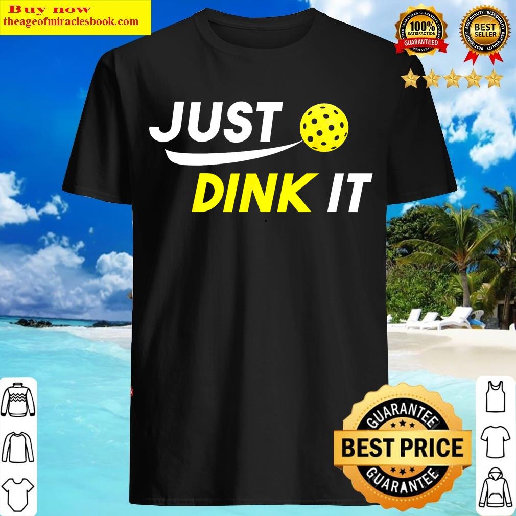 Just Dink It Pickleball T-shirt