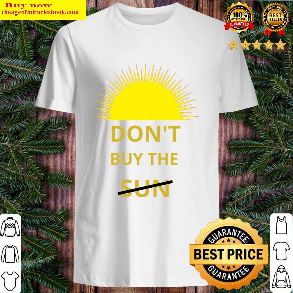 Don’t By The Sun Essential T-shirt